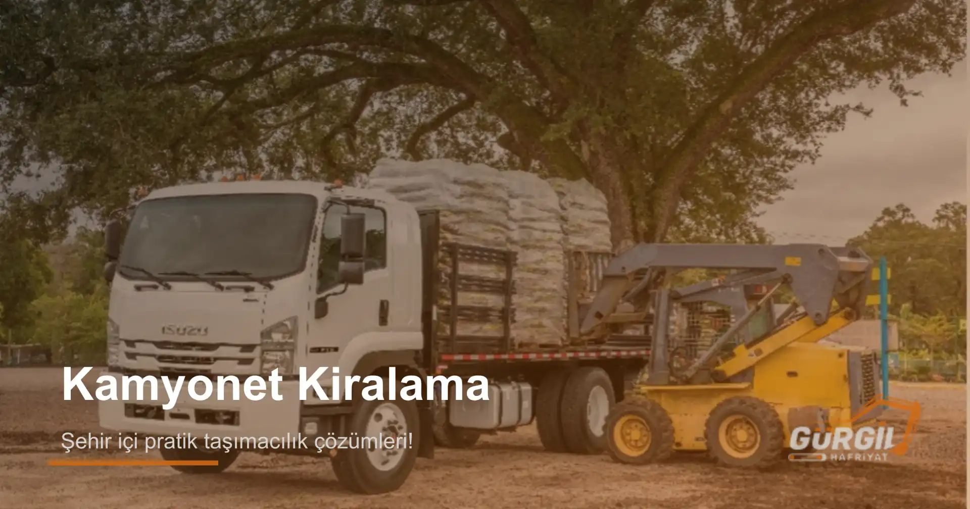 Gürgil Hafriyat | Kamyonet Kiralama