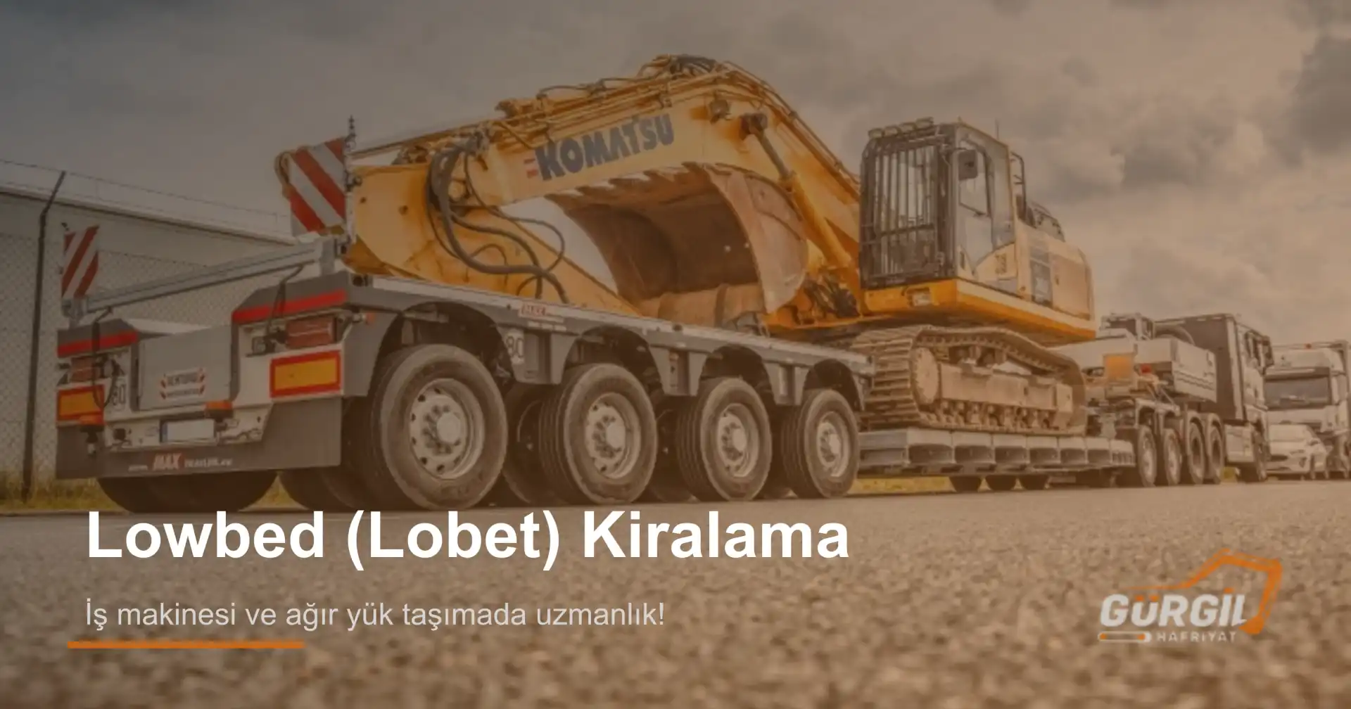 Gürgil Hafriyat | Lowbed (Lobet) Kiralama